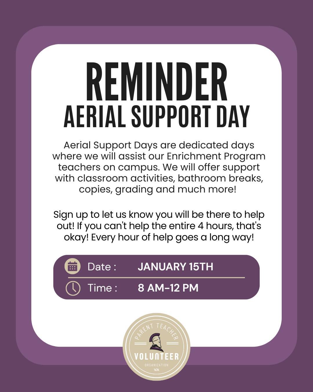 Reminder! Join us tomorrow on Thursday January 15th for our Aerial Support Day! Our Aerial Support Days are a great opportunity for our PTVO members to help on an as needed basis and make a true difference- where it counts! Aerial Support Days now co