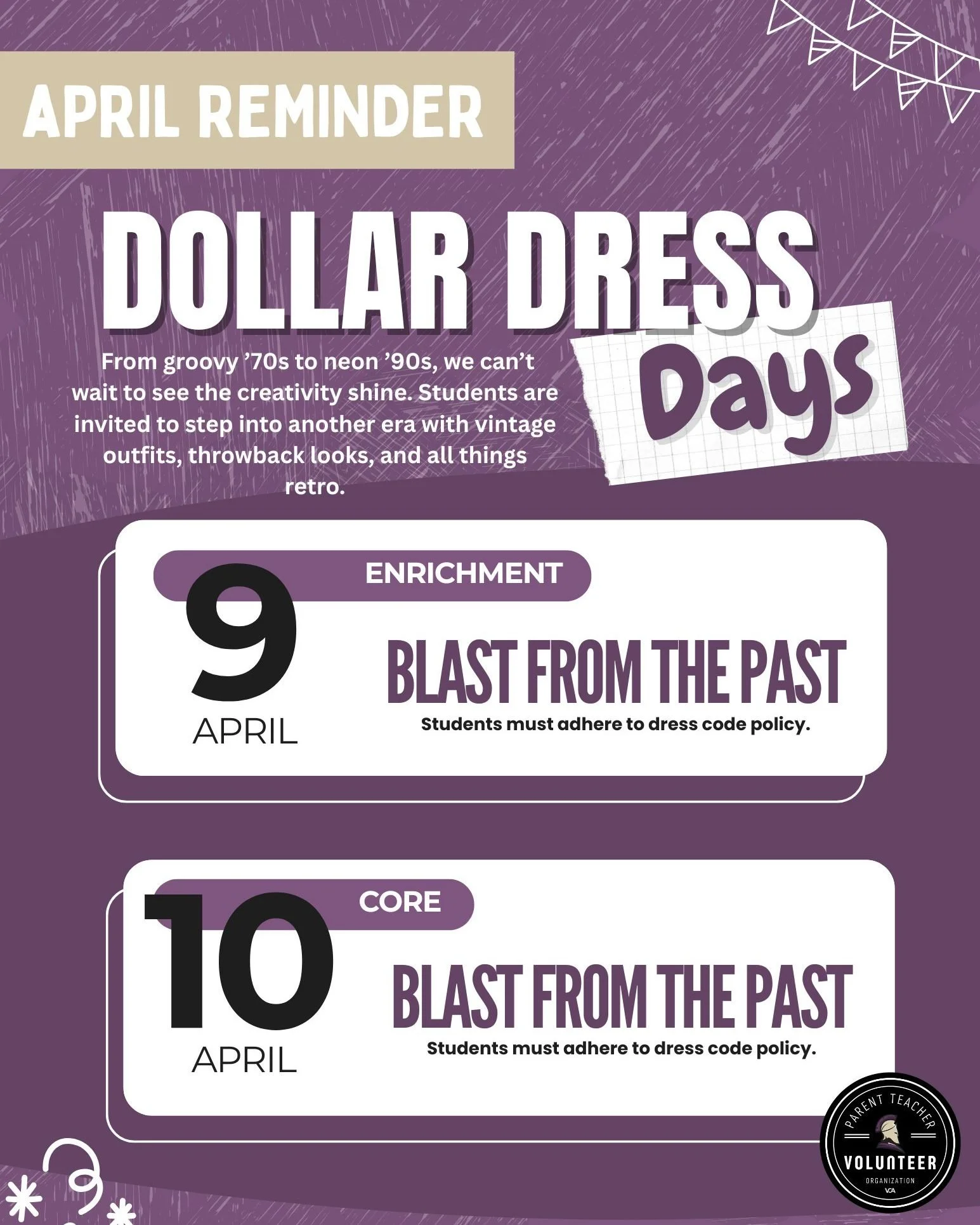 April's Dollar Dress Day is just around the corner April 9 &amp; April 10, and this month, we're blasting from the Past! From groovy &rsquo;70s to neon &rsquo;90s, we can&rsquo;t wait to see the creativity shine. Students are invited to step into ano