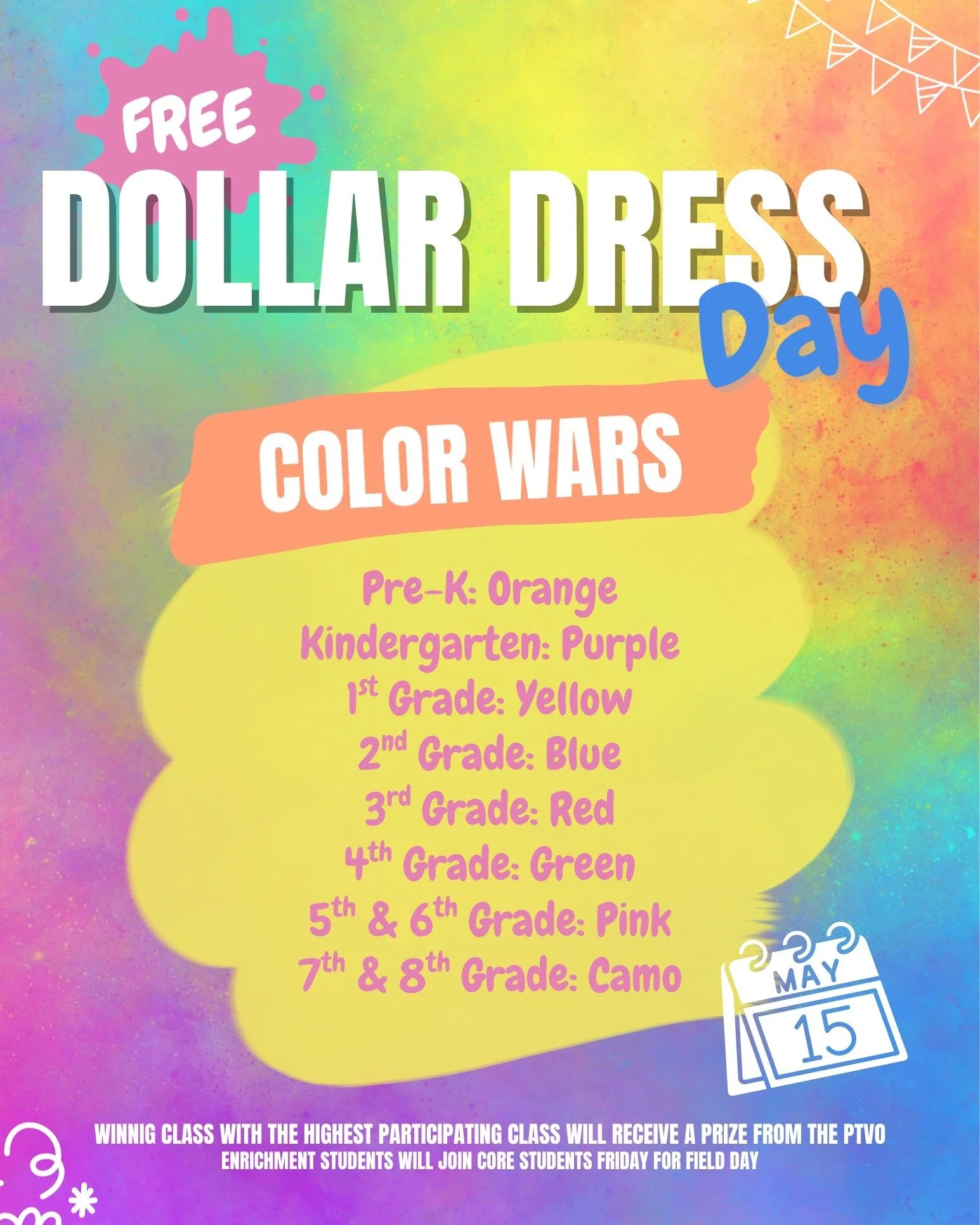 Reminder! Our final Dollar Dress Day is THIS FRIDAY!

Theme: Color Wars
When: Friday, May 15
What to do: Check your grade&rsquo;s assigned color and come dressed head-to-toe in that color!

Enrichment-only students are welcome to join their class dur