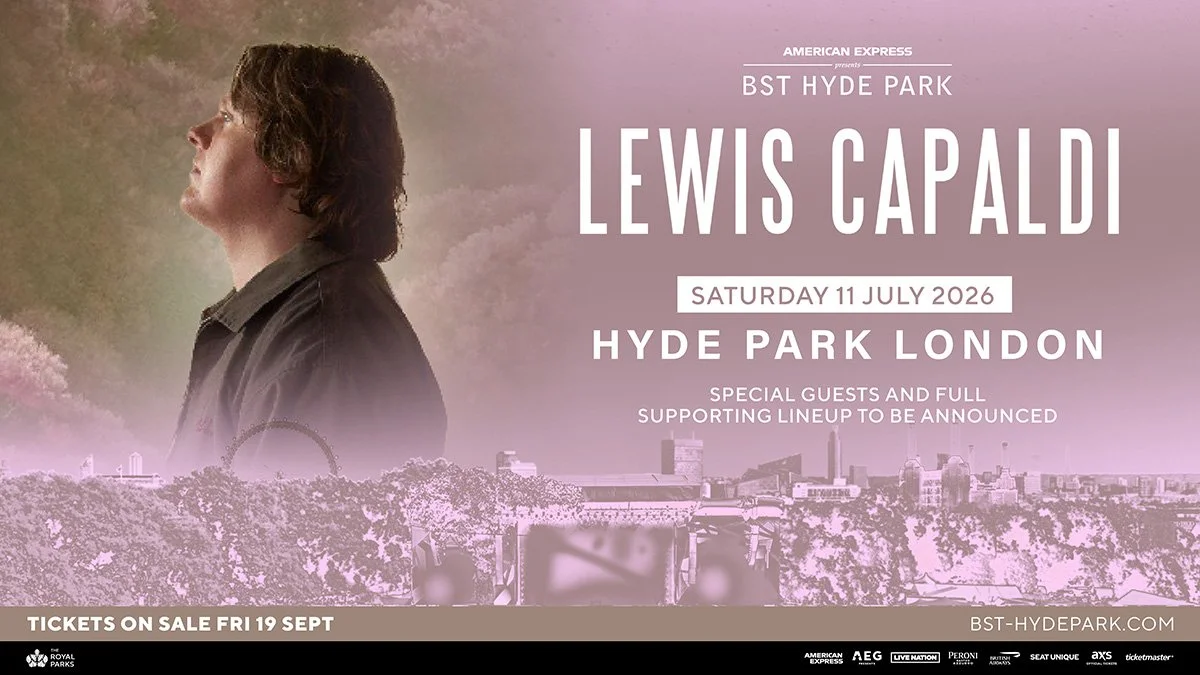 BST HYDE PARK ANNOUNCES 2026 HEADLINER… LEWIS CAPALDI
