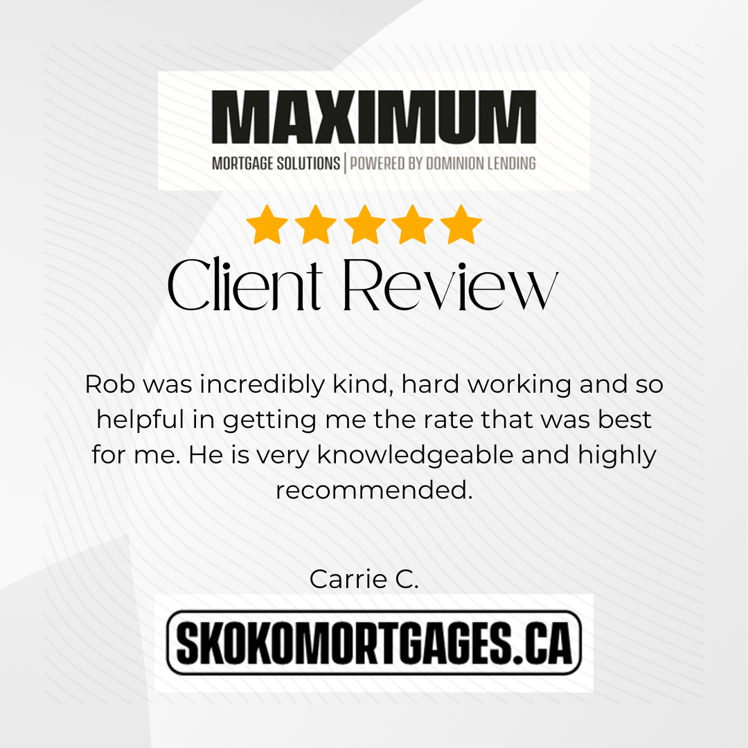 Client review for Maximum Mortgage Solutions, five-star rating, testimonial praising Rob's kindness, hard work, knowledge, and helpfulness, from Carrie C., with website skokomortgages.ca.