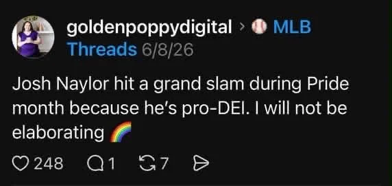 Golden Poppy Digital Thread Post: Josh Naylor hit a grand slam during Pride month because he’s pro-DEI.  I will not be elaborating 🌈.
