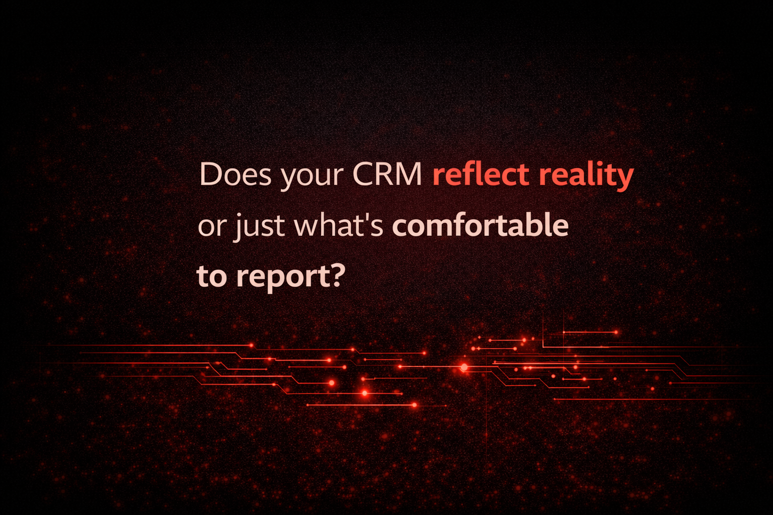 does your CRM reflect reality
