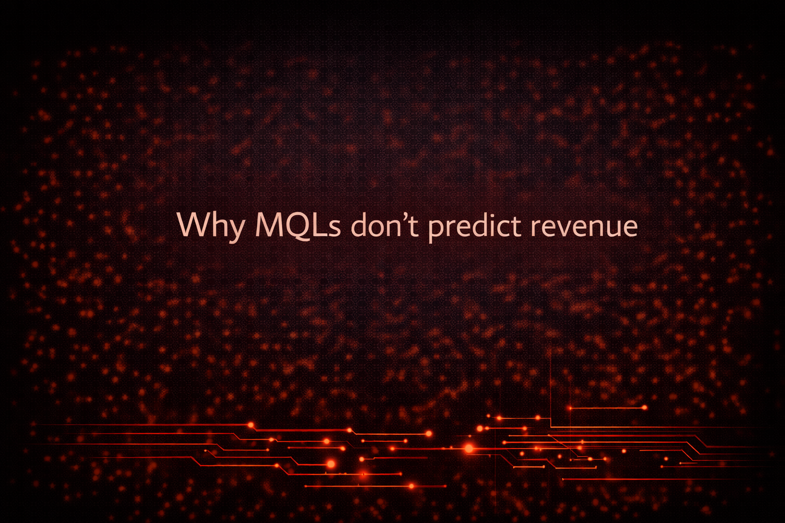 Are you still measuring success by MQLs?