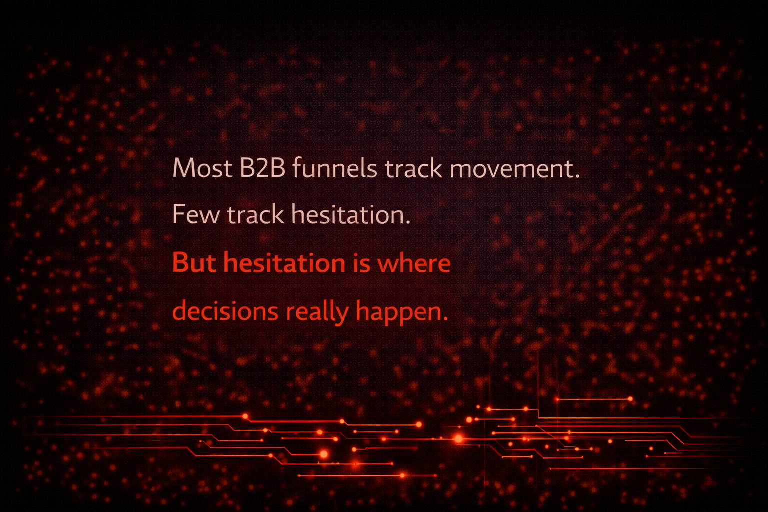 Hesitation is where decisions really happen