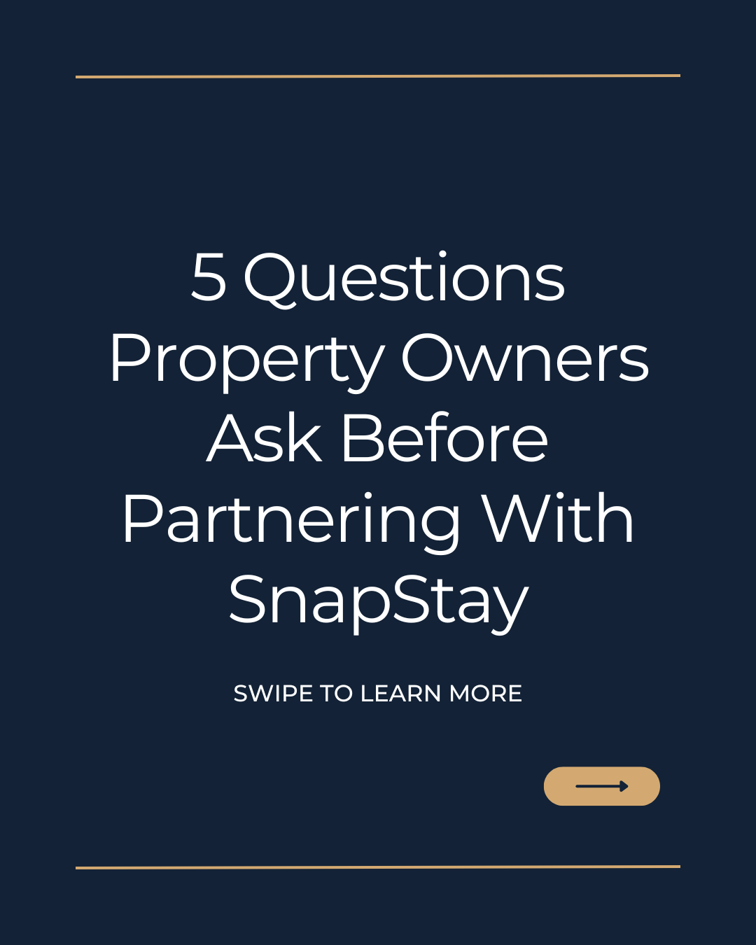 Slide with dark blue background and gold lines at top and bottom, titled '5 Questions Property Owners Ask Before Partnering With SnapStay', and a swipe prompt with an arrow icon.