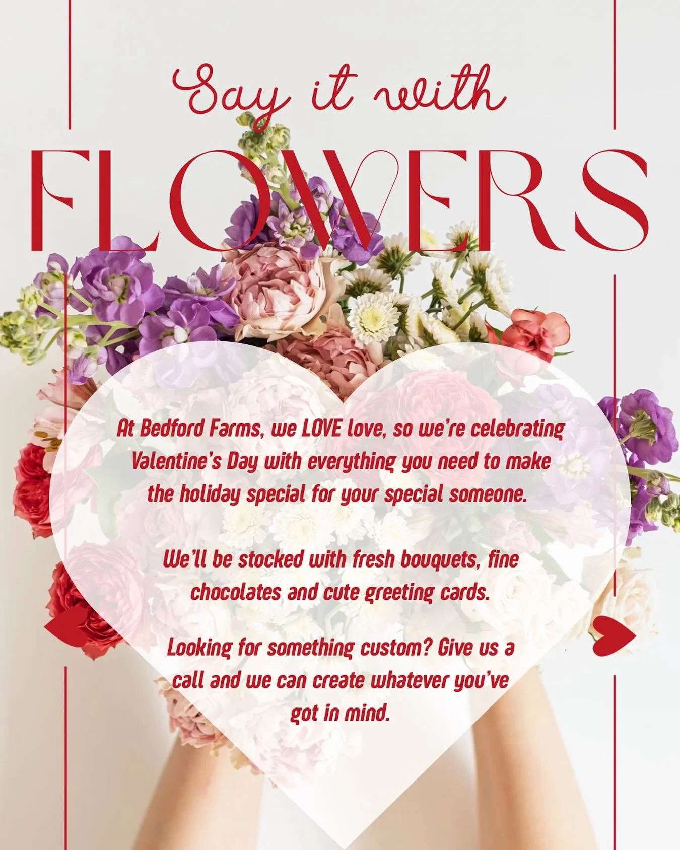 ❤️ Reminder to all the romantics out there ❤️ 

Valentine&rsquo;s Day is coming up FAST! Bedford Farms will have everything you need for a grab-and-go gift for that special someone. 

Fresh bouquets and arrangements, fine chocolates and cards. 

Look