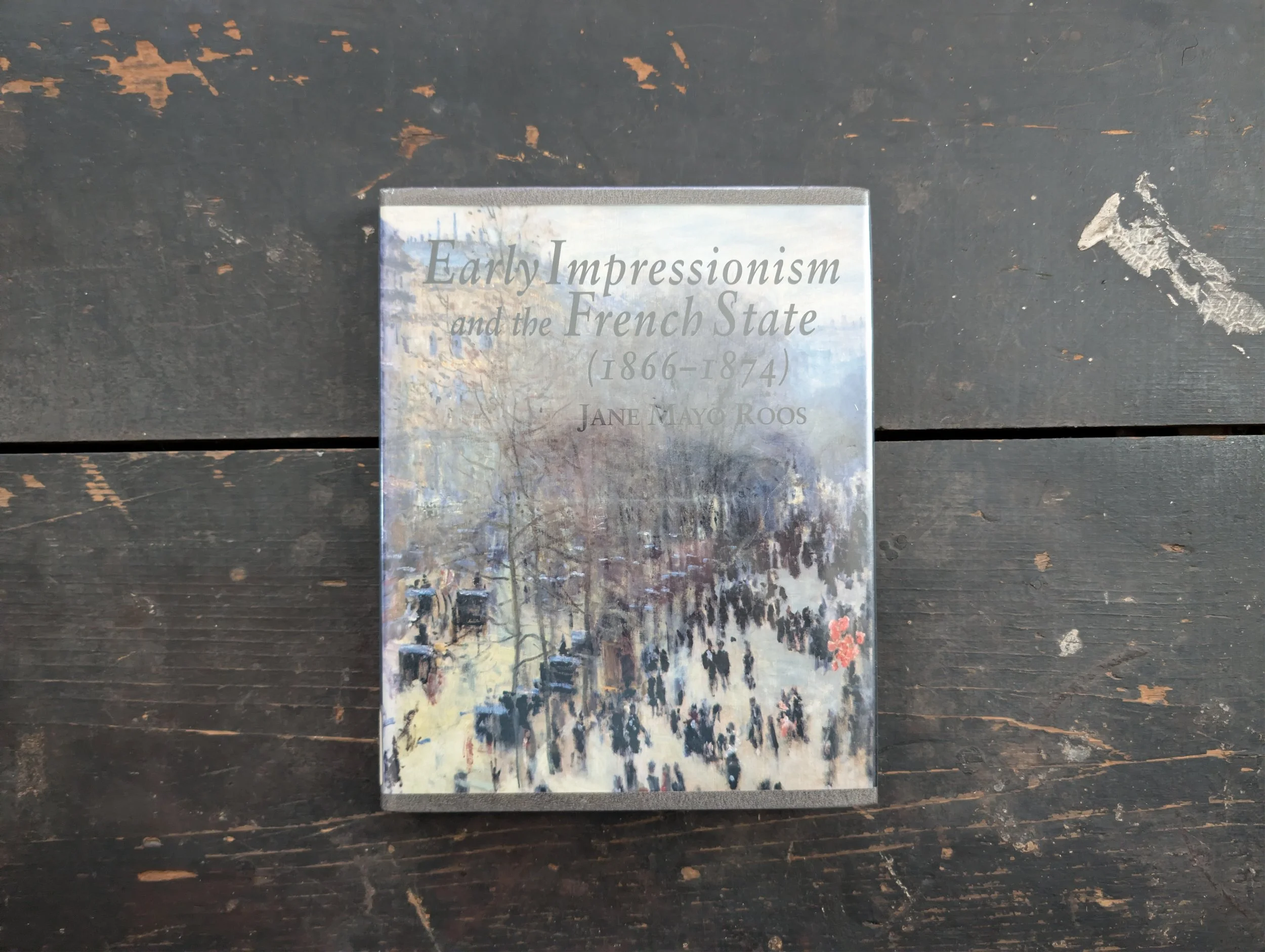 Vintage (1996) First Printing. Early Impressionism And the French State (1866-1874) by Jane Mayo Roos - Illustrated.