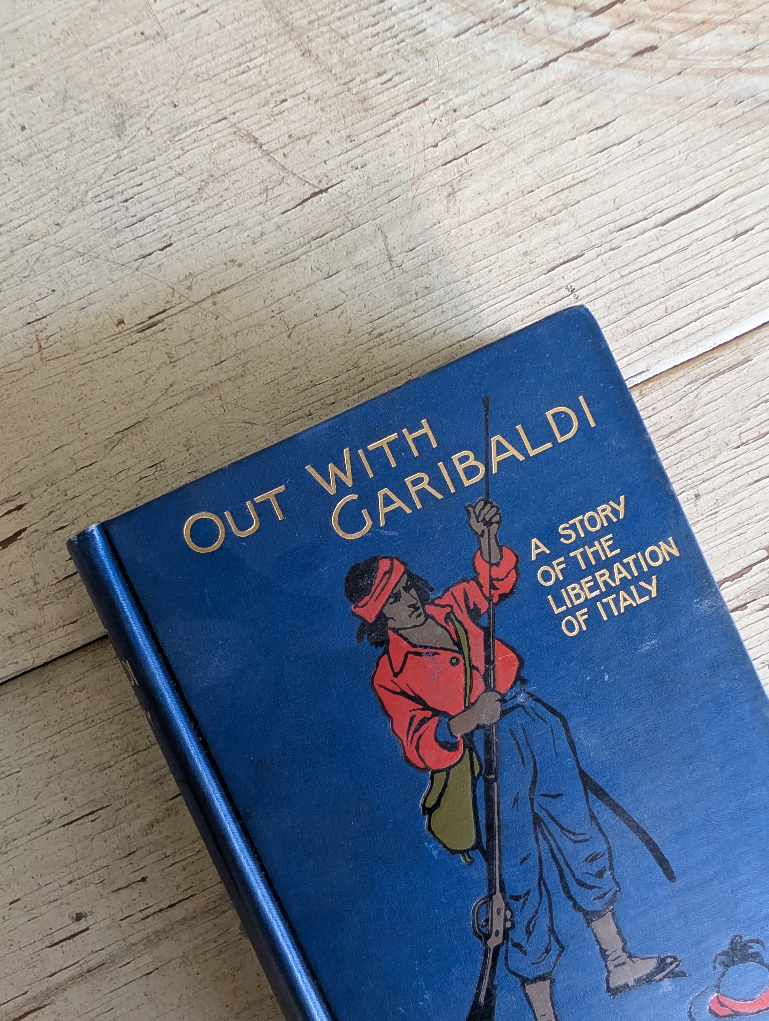 Antique (1900) Out With Garibaldi : A Story Of the Liberation of Italy by G. A. Henry - Illustrated.