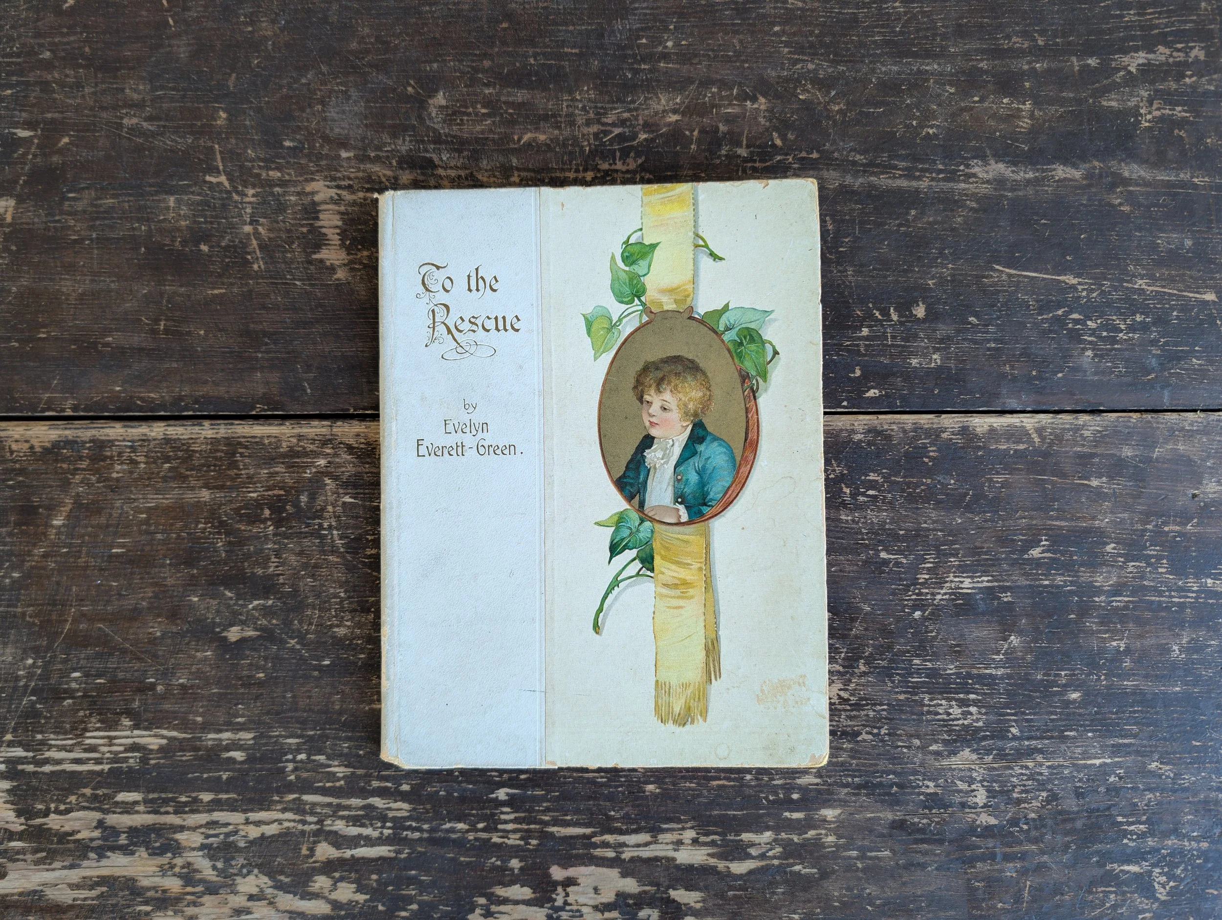 Undated (1900s) To The Rescue : A Tale Of a London Prentice Boy by Evelyn Everett-Green : Illustrated.
