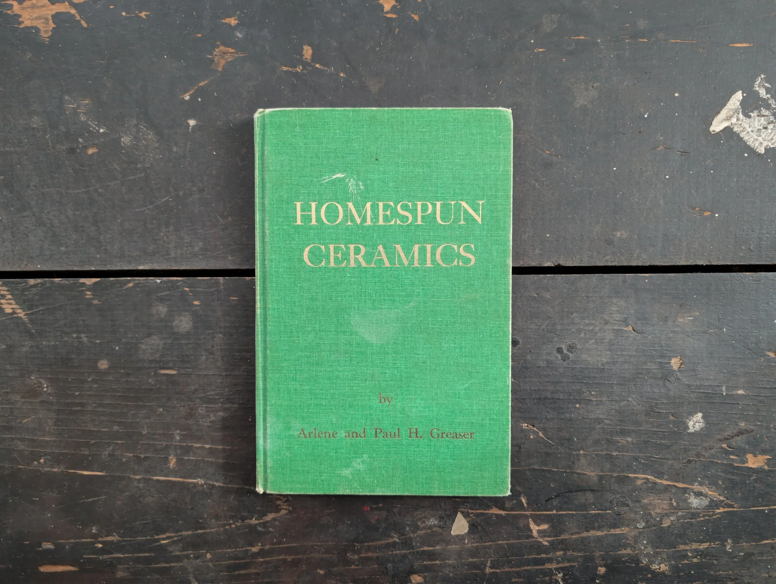 Vintage (1967) Signed By Author. Homespun Ceramics : A Study Of Spatterware by Arlene + Paul H Greaser - Illustrated.