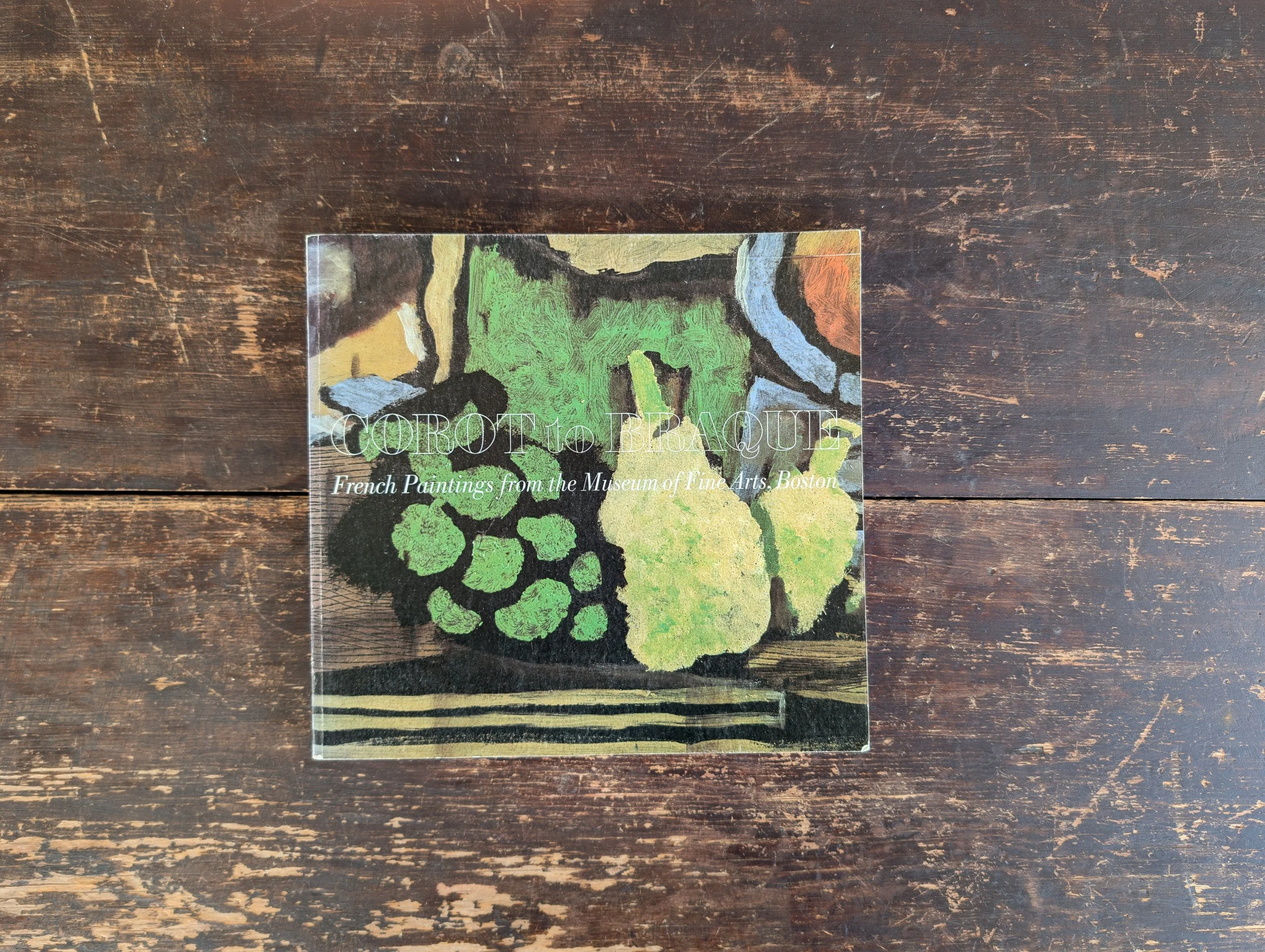 Vintage (1979) Corot To Braque : French Paintings From the Museum of Fine Arts, Boston Introduction And Catalog by Anne L Poulet - Exhibition Catalog - Illustrated.