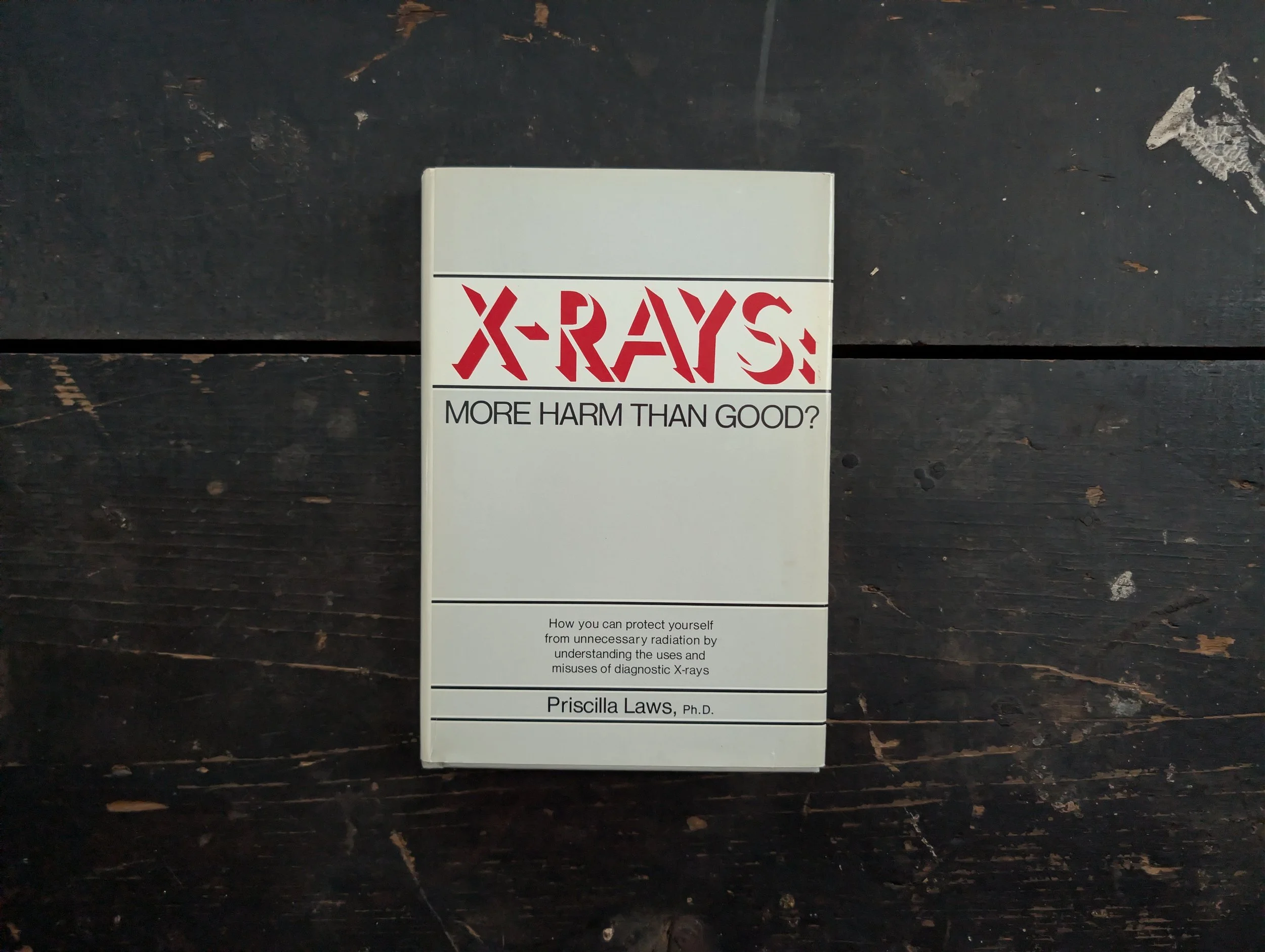 Vintage (1977) X-Rays : More Harm Than Good? By Priscilla F Bok.