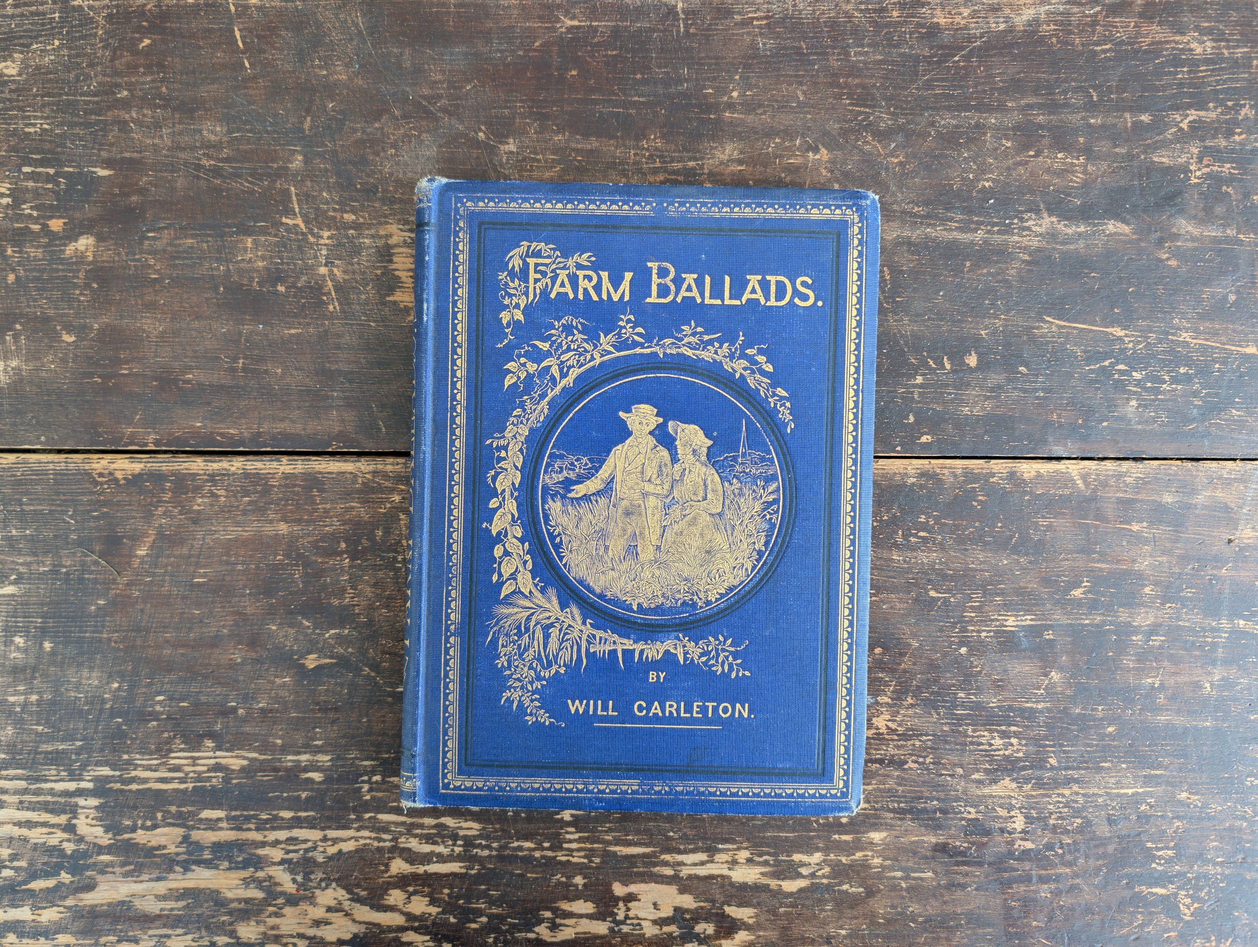 Antique (1874) Farm Ballads by Will Carleton - Illustrated.