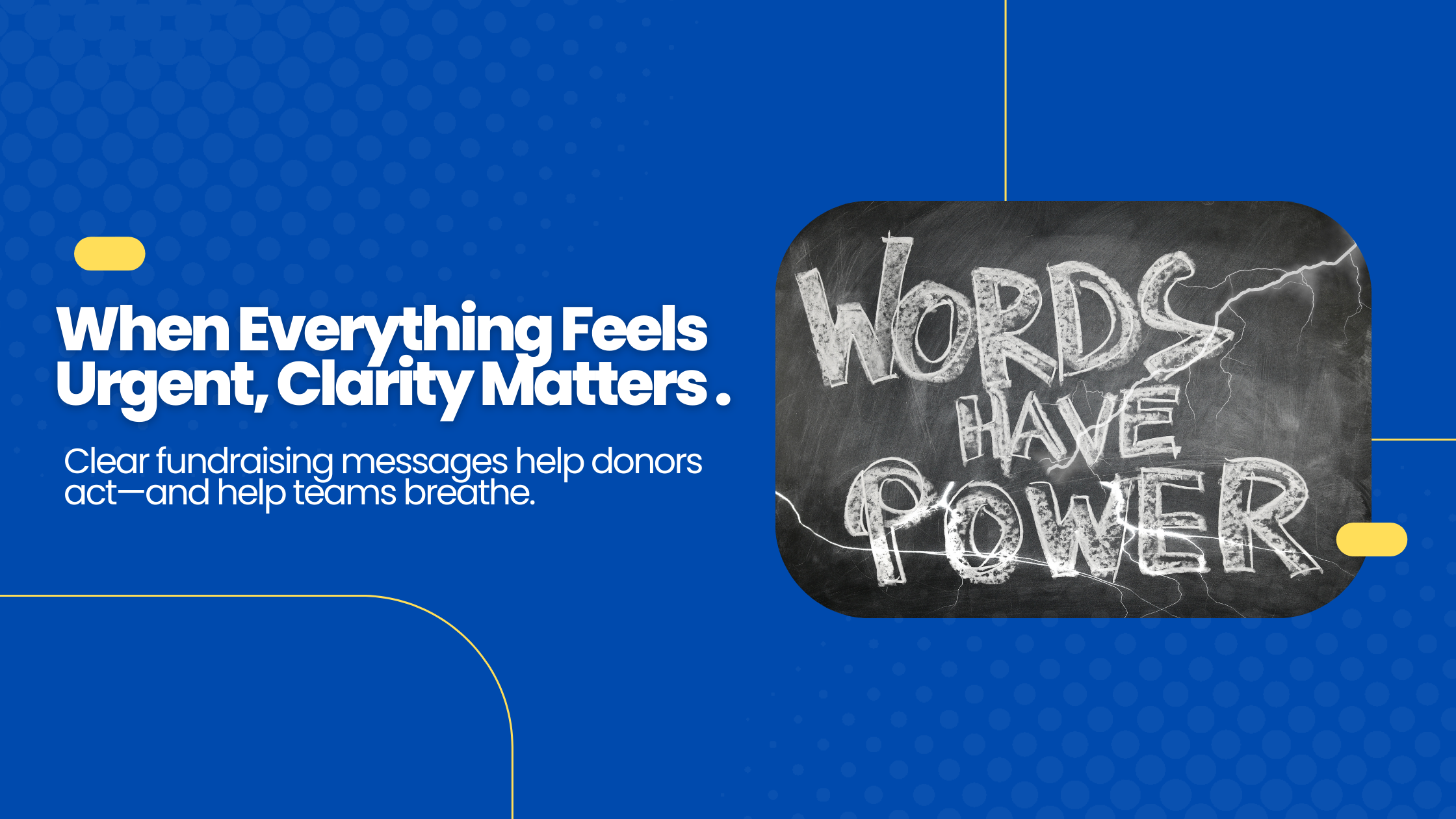 When Everything Feels Urgent, Your Fundraising Message Gets Blurry