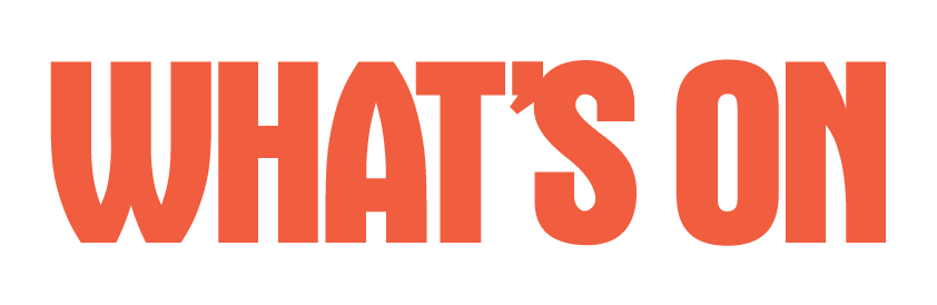 Text that reads "WHAT'S ON". This image is linked to a publication.