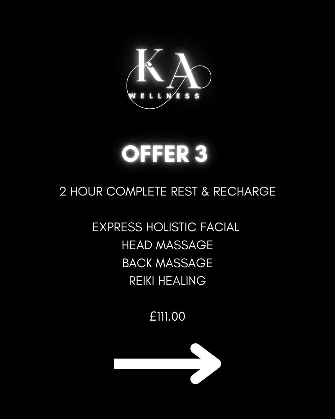 Promotional flyer for KA Wellness offering a 3-treatment package, including a 2-hour rest and recharge session with holistic facial, head massage, back massage, and Reiki healing, priced at 111 pounds, with an arrow pointing to the right.