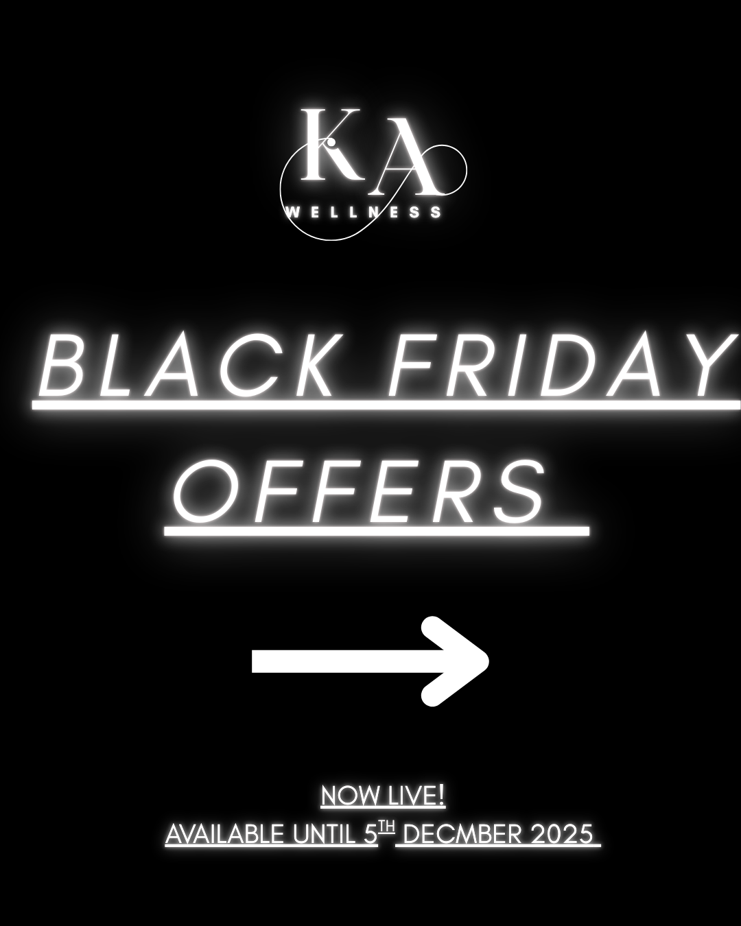 Neon-style advertisement for Black Friday offers from K&A Wellness, available until December 5, 2025, with an arrow pointing right.