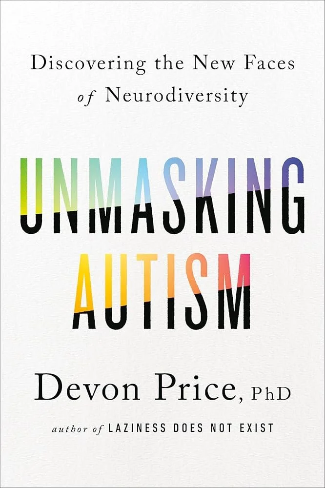 Partial cover of Unmasking Autism by Devon Price, Ph.D