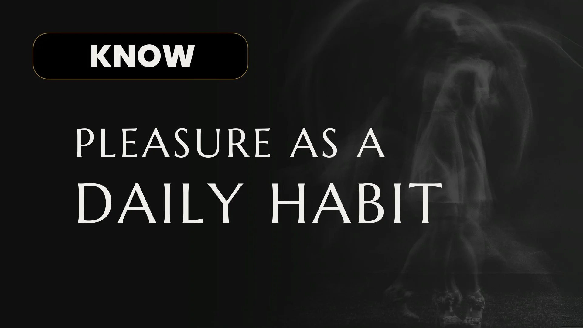 Pleasure as a daily habit.jpg