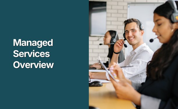 A group of customer service representatives in a call center, wearing headsets and working at desks. On the left side, a teal background with white text reads 'Managed Services Overview'.