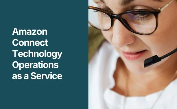 Close-up of a woman wearing glasses and a headset, looking at a screen, with a blue sidebar displaying the text 'Amazon Connect Technology Operations as a Service'.