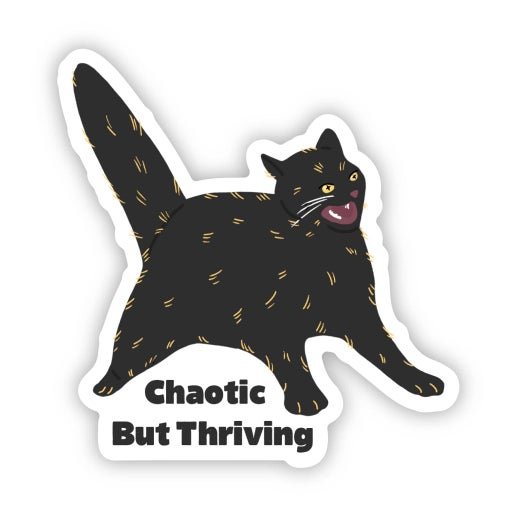 "Chaotic But Thriving" Black Cat Sticker