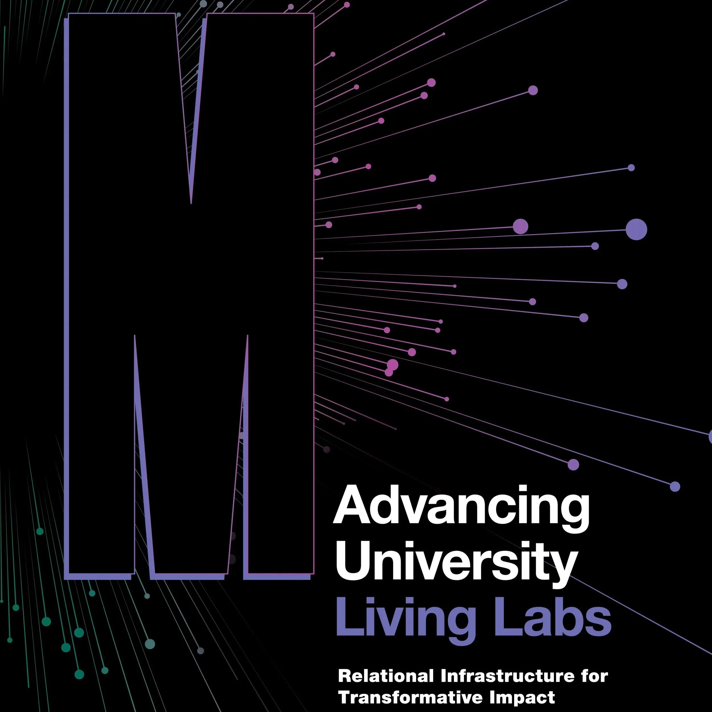 Advancing University Living Labs: Relational Infrastructure for Transformative Impact Report