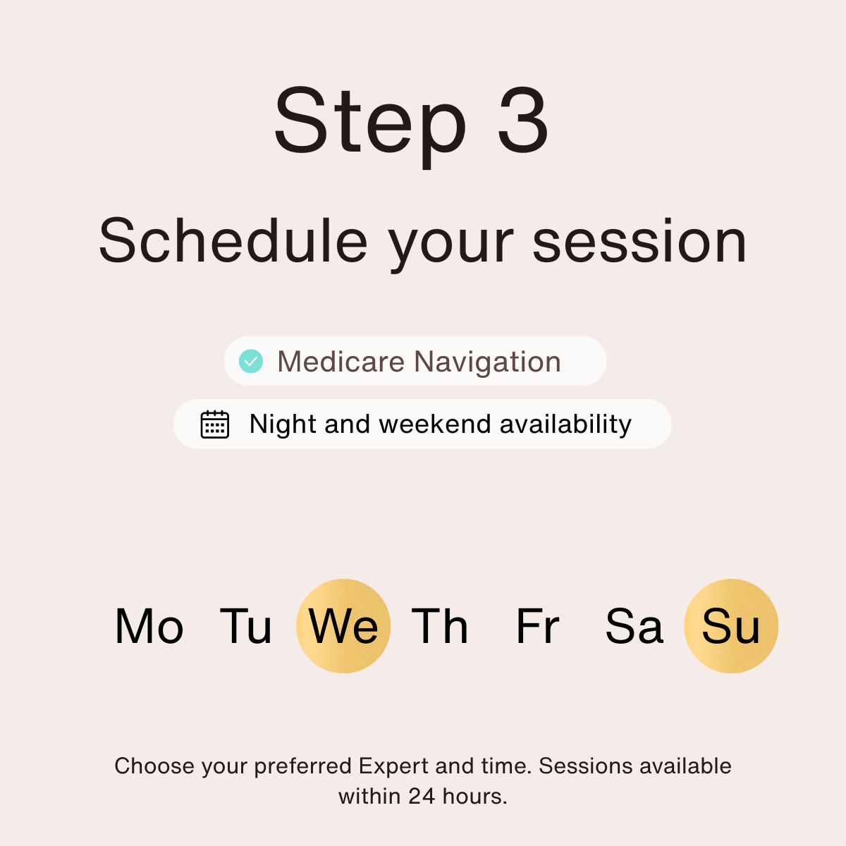 A scheduling app screen for Step 3, which is to 'Schedule your session', with options for Medicare Navigation, night and weekend availability, and days of the week, highlighting Wednesday and Sunday, with instructions to choose a preferred expert and time within 24 hours.
