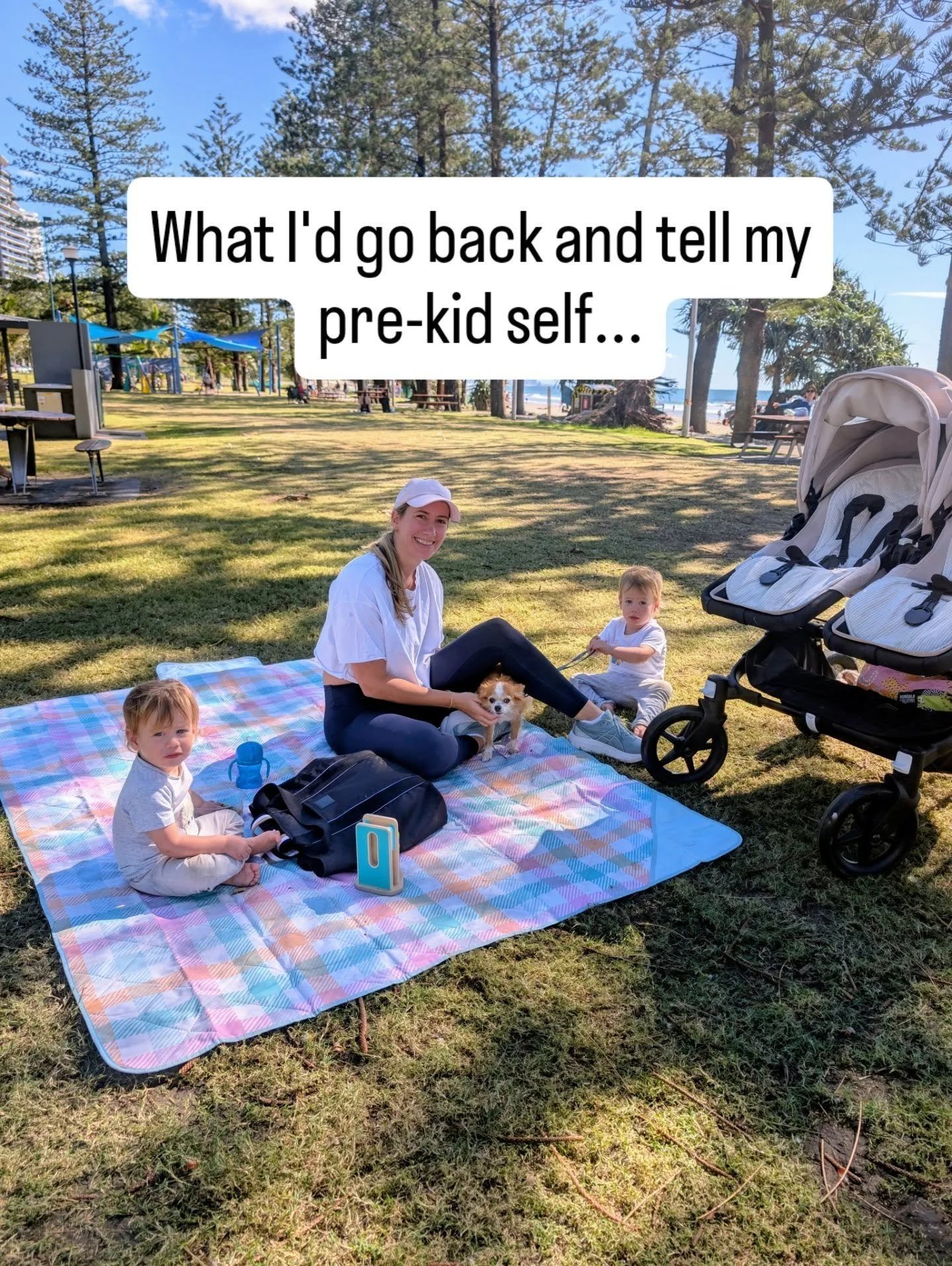 I feel like this list could go on and on...What would you go back and tell yourself before the kids came along and shook things up 🤣