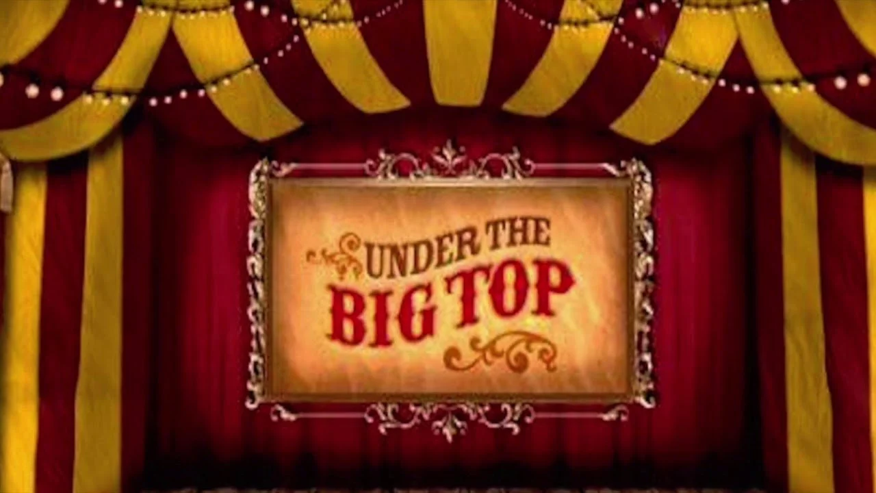 Under the Big Top - Dress Rehearsal