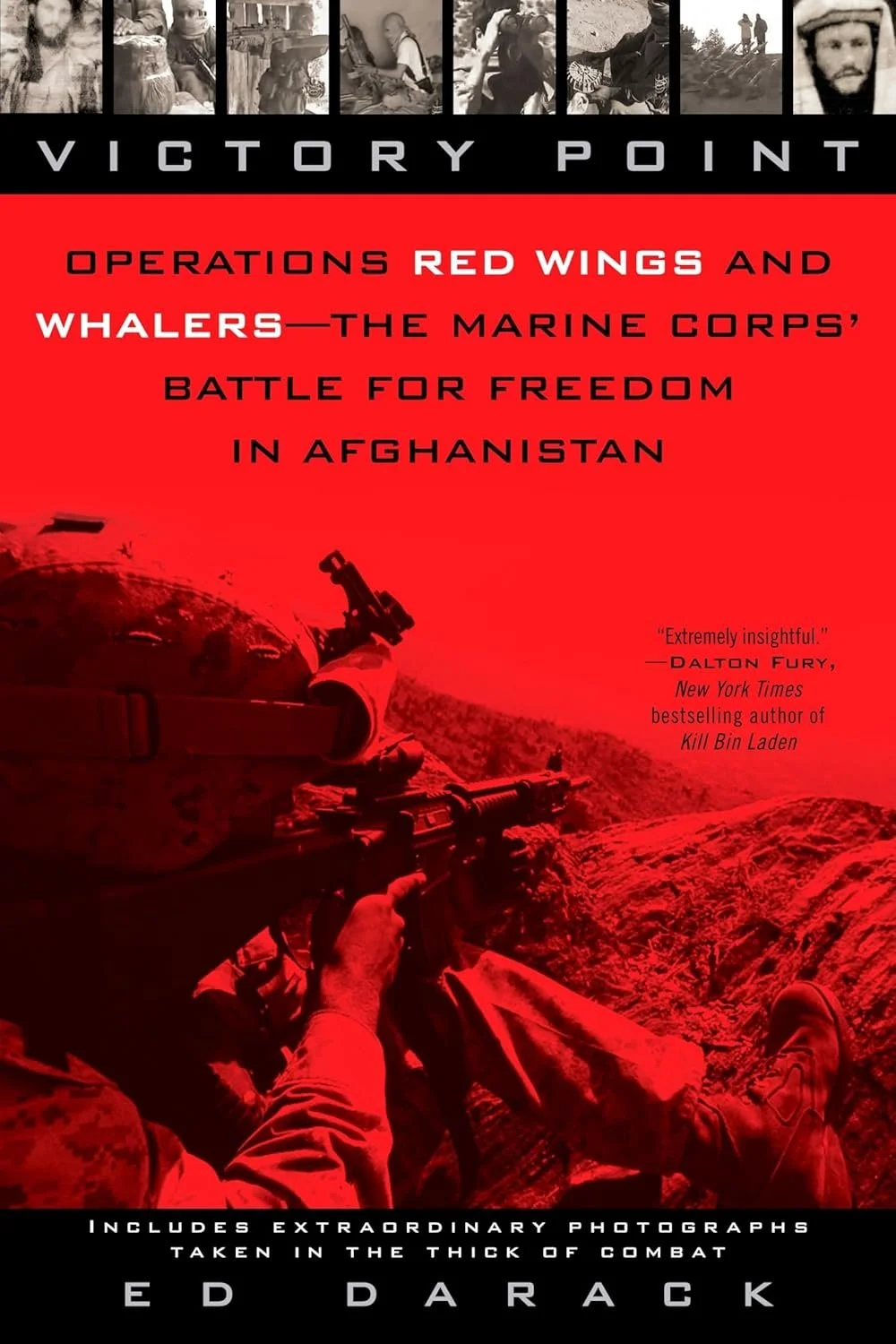 Victory Point: Operations Red Wings and Whalers - the Marine Corps' Battle for Freedom in Afghanistan, by Ed Darack