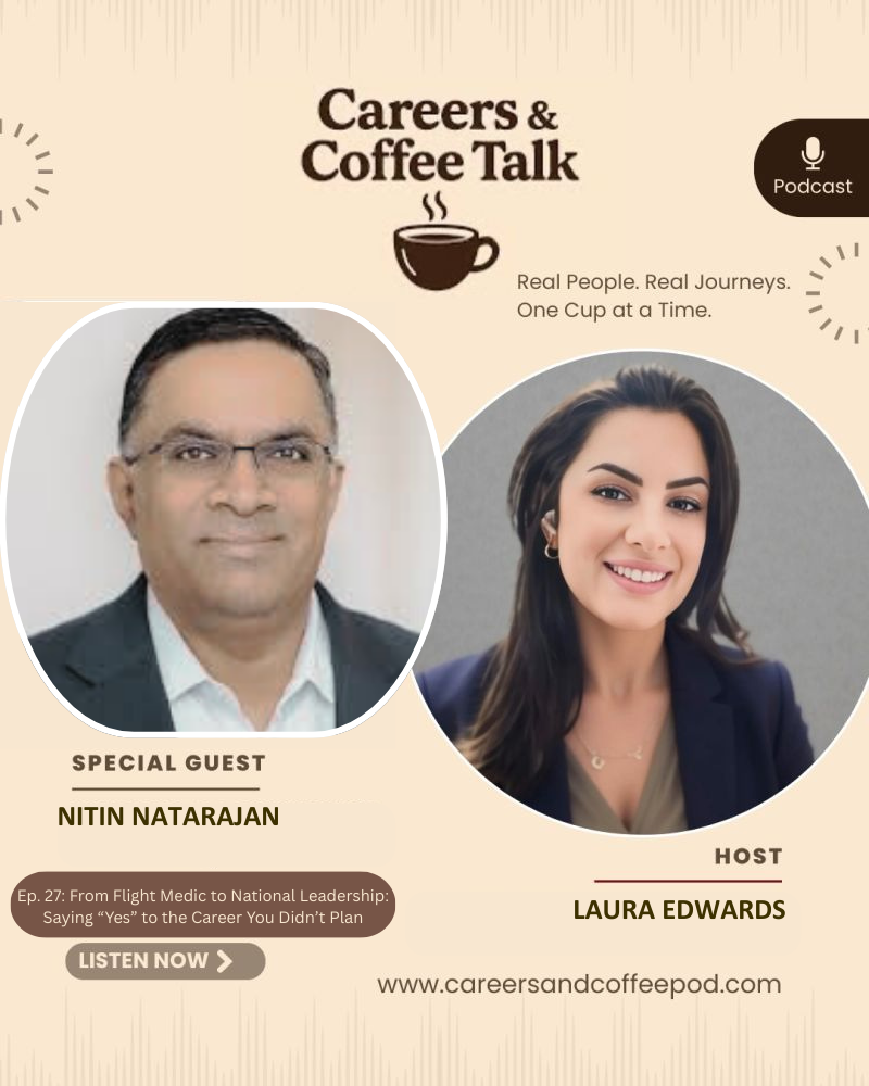 Episode 27: From Flight Medic to National Leadership - Nitin Natarajan on Saying “Yes” to the Career You Didn’t Plan