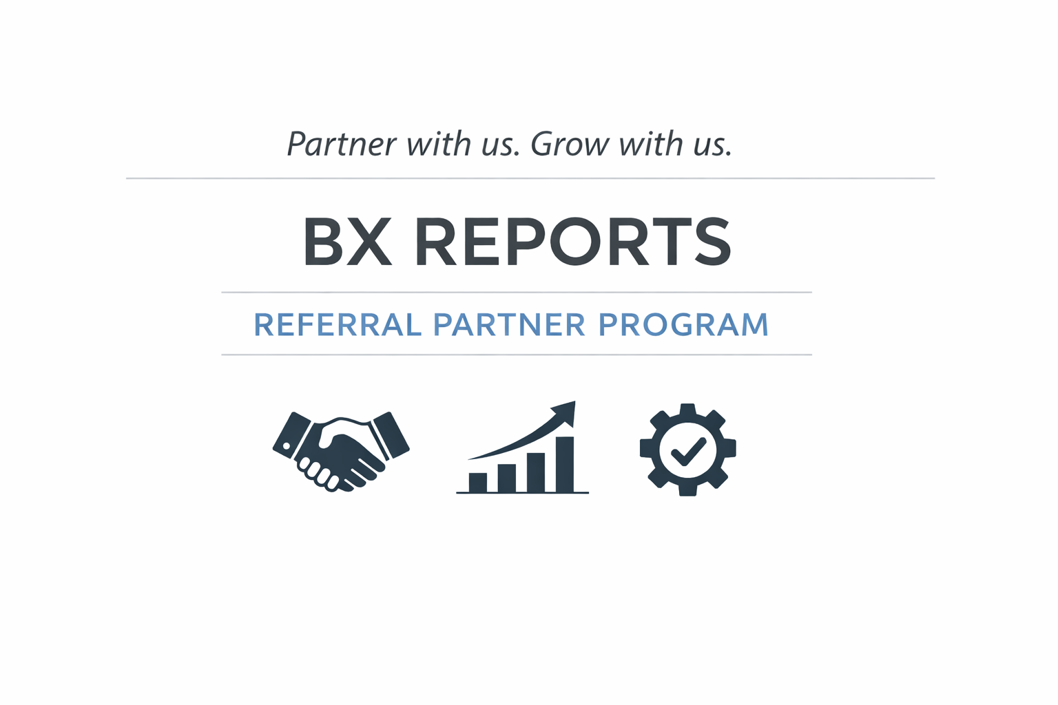 Text reading 'Partner with us. Grow with us.', 'BX Reports', 'Referral Partner Program', with icons of a handshake, a rising bar chart, and a gear with a checkmark.