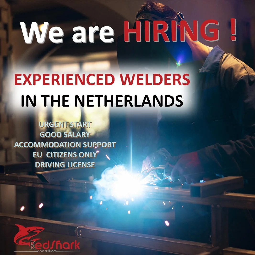 A person welding inside a workshop with job opportunity details overlaid, announcing hiring of experienced welders in the Netherlands, for urgent start, good salary, accommodation support, EU citizens only, and driving license requirements. The logo of Redshark Consulting is visible at the bottom left.