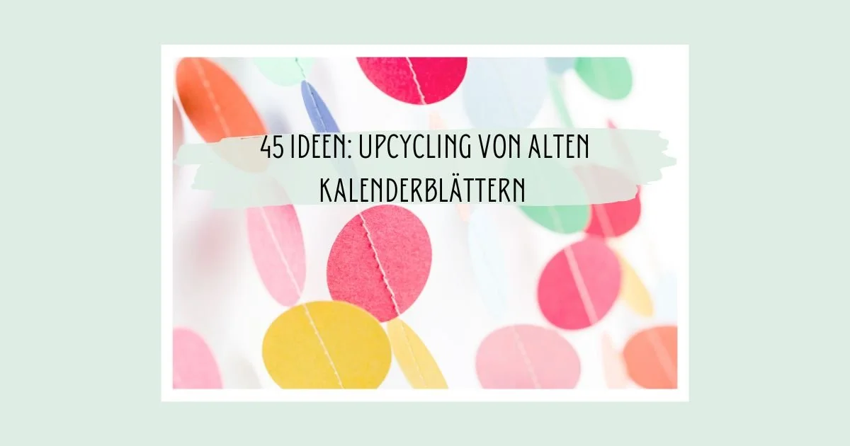 Idee Upcycling Alte Kalenderblätter-2.jpg