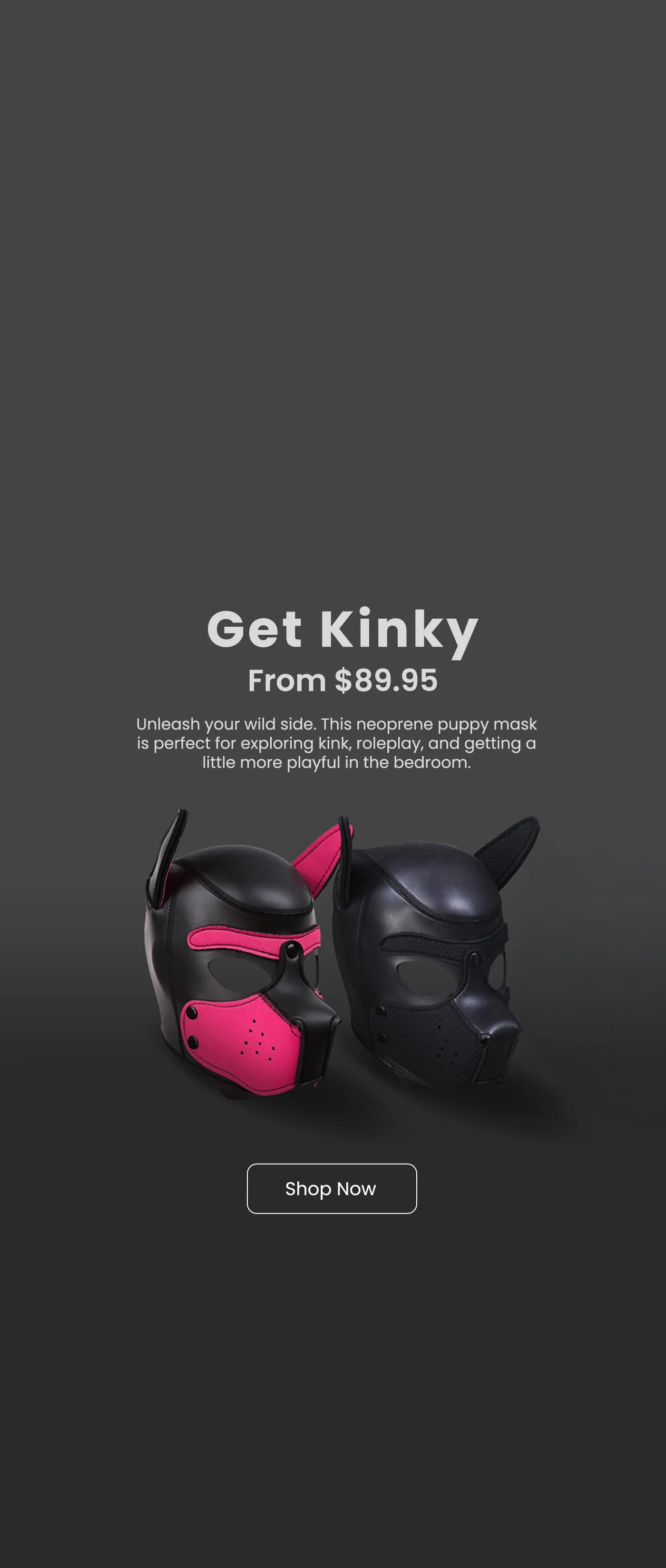 Advertisement for a kinky costume featuring a black and pink neoprene puppy mask, priced from $89.95, with a "Shop Now" button.