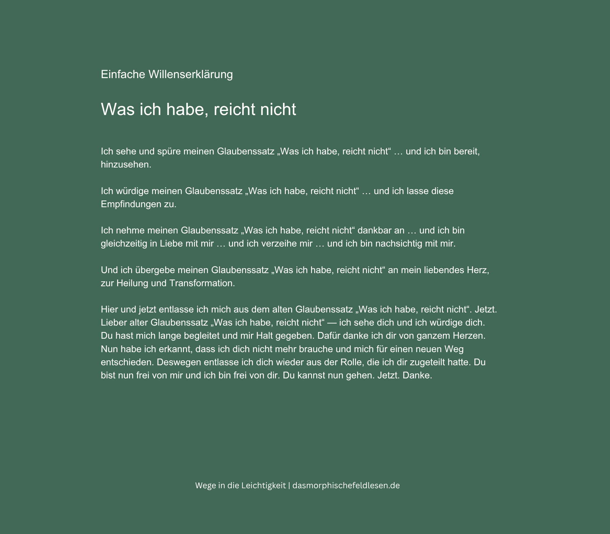Einfache Willenserklärung zum Glaubenssatz "Was ich habe reicht nicht." Fünf Sätze zum Nachsprechen. Wege in die Leichtigkeit.