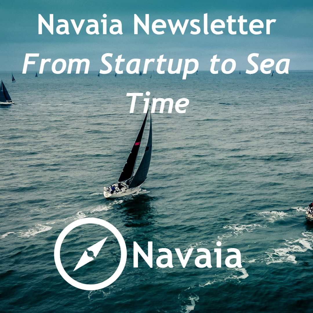 Navaia Newsletter - From Startup to Sea Time
