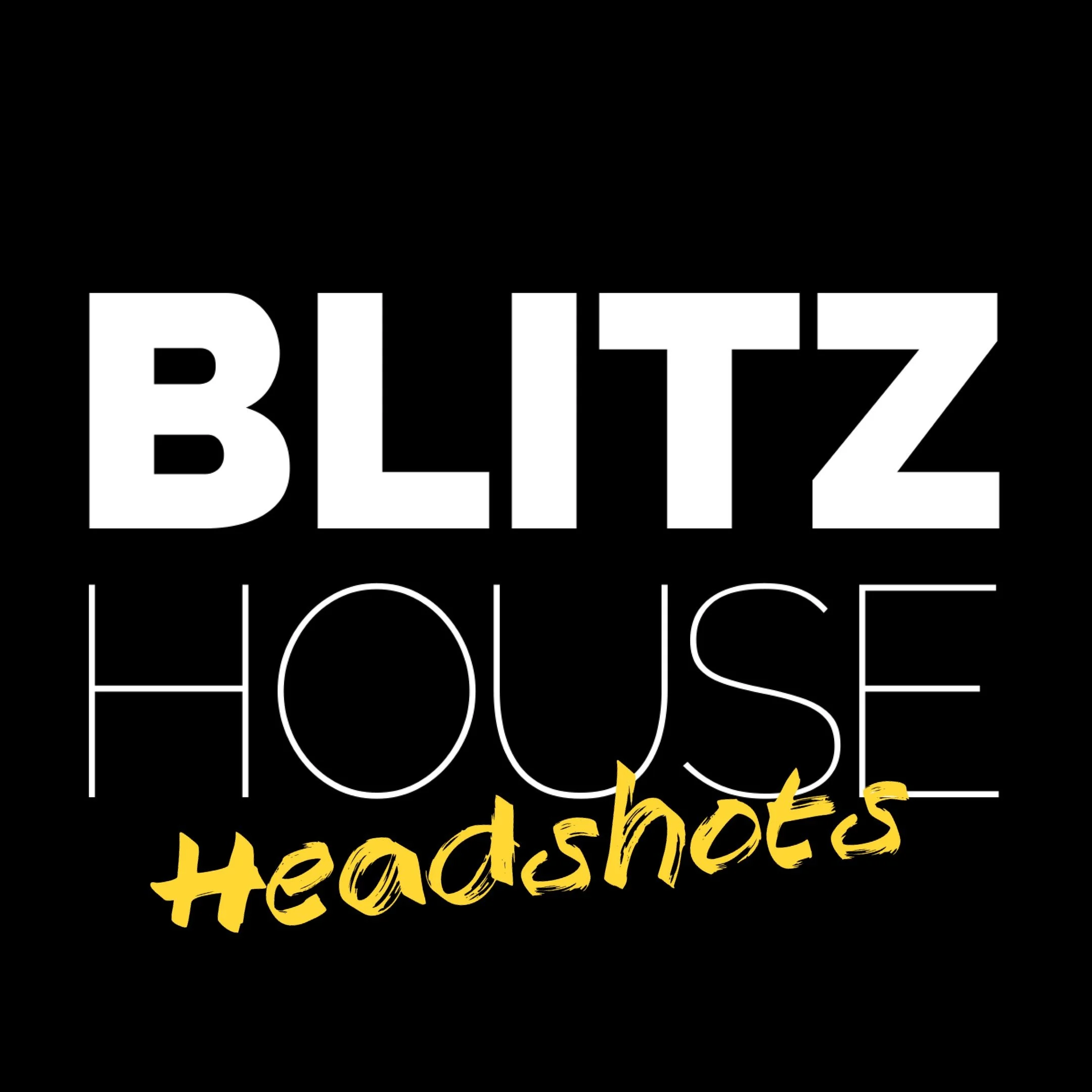 Black background with bold white text saying 'BLITZ HOUSE', yellow text with black shadows saying 'Headshots'.