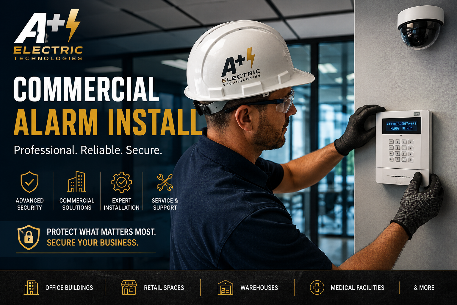 A worker installing a commercial security alarm system on a wall, wearing protective glasses, gloves, and a helmet with the company logo 'A+ Electric Technologies'.