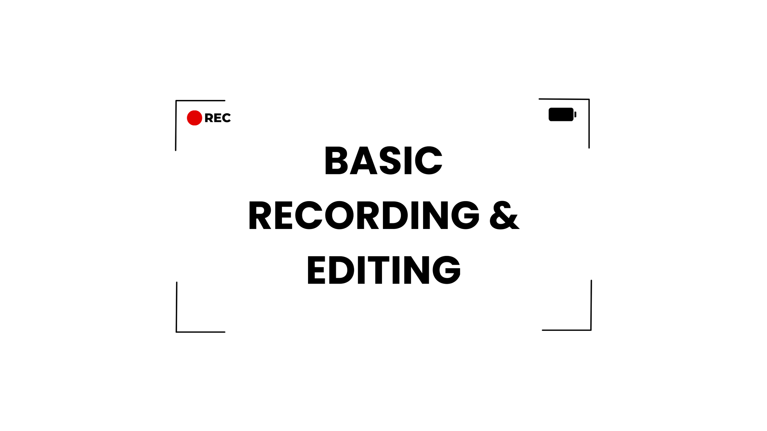 Mini-Workshop - Basic Recording &amp; Editing