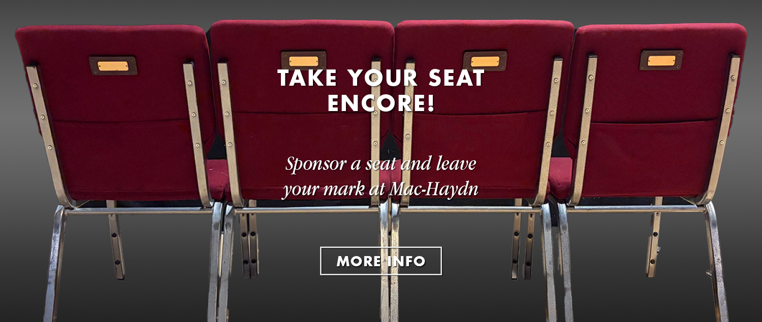 Sponsor a seat and leave your mark at Mac-Haydn