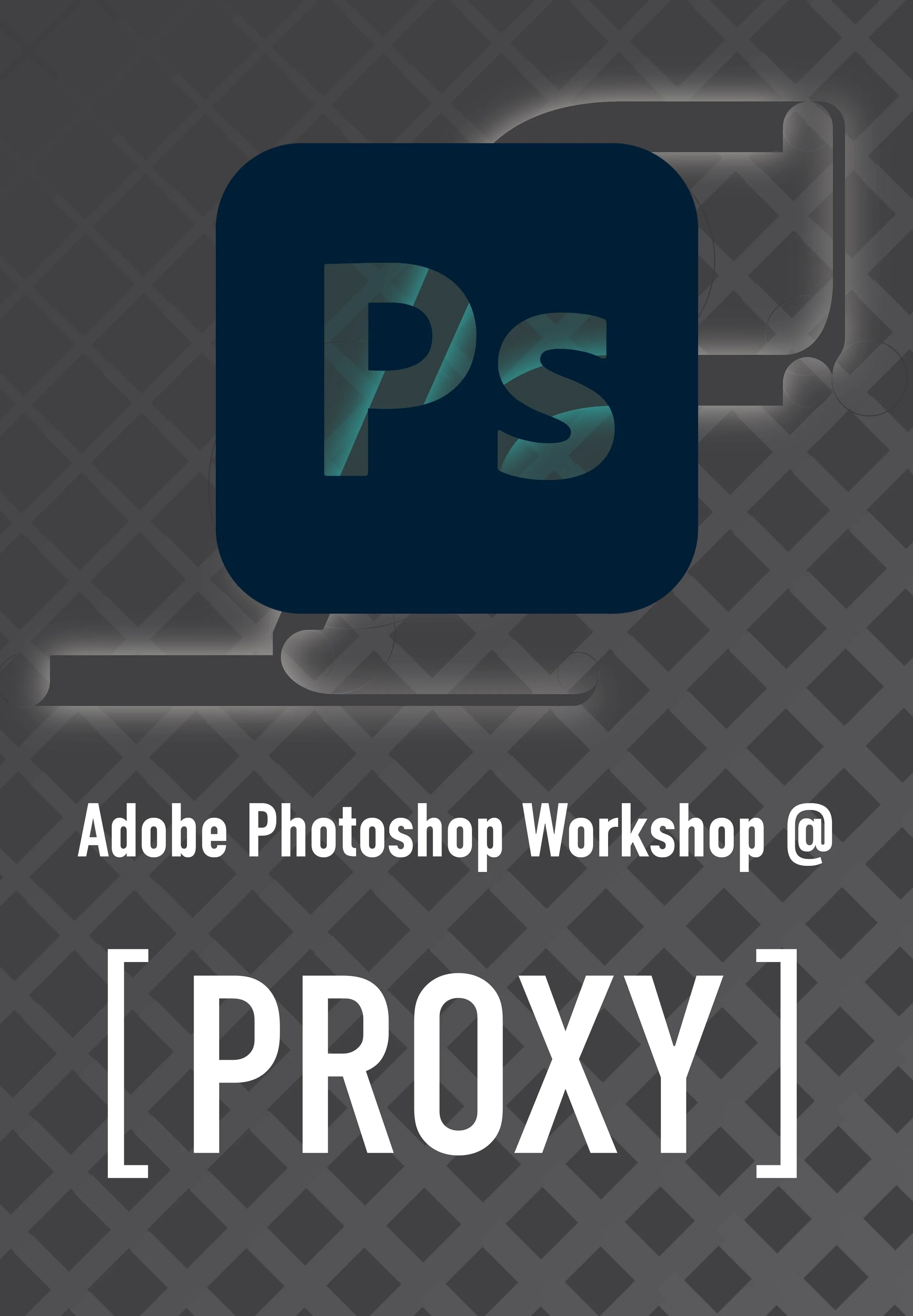 Adobe Photoshop Workshop at PROXY