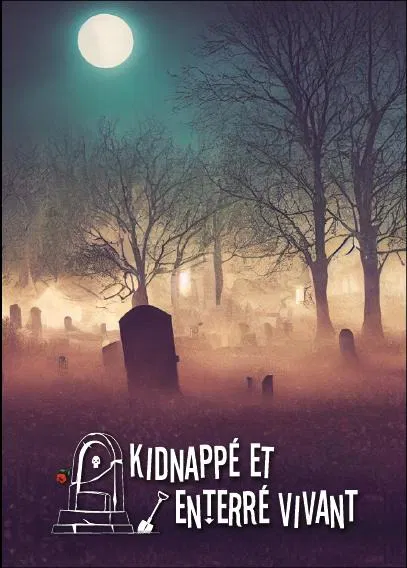 Kidnappé et Enterré Vivant — escape game intense à Rousset