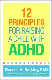 Poster titled '12 Principles for Raising a Child with ADHD' by Russell A. Barkley, PhD, featuring colorful text and design.