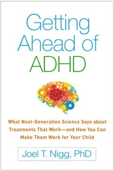 Book cover titled 'Getting Ahead of ADHD' by Joel T. Nigg, PhD, with a colorful brain illustration and subtitle about science and treatments for ADHD.