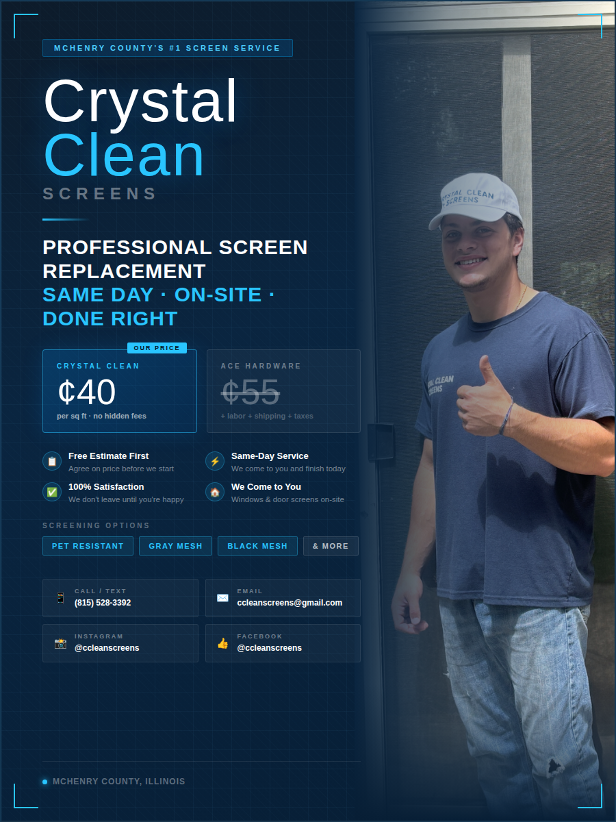 Flyer for Crystal Clean Screens offering professional screen replacements in McHenry County, Illinois. Highlights include same-day service, on-site completion, and pricing of $40 per square foot. Features options like pet resistant, gray mesh, and black mesh screens. Contact details include phone number, email, Instagram, and Facebook.