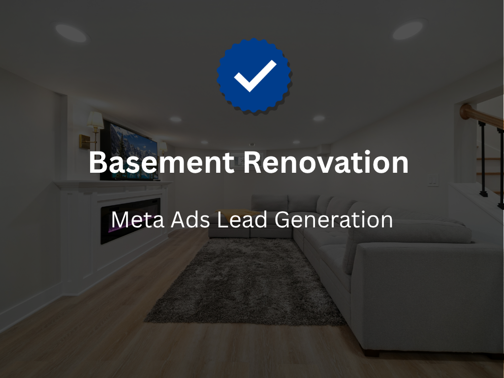 Meta Ads Case Study for a Basement Renovation Contractor