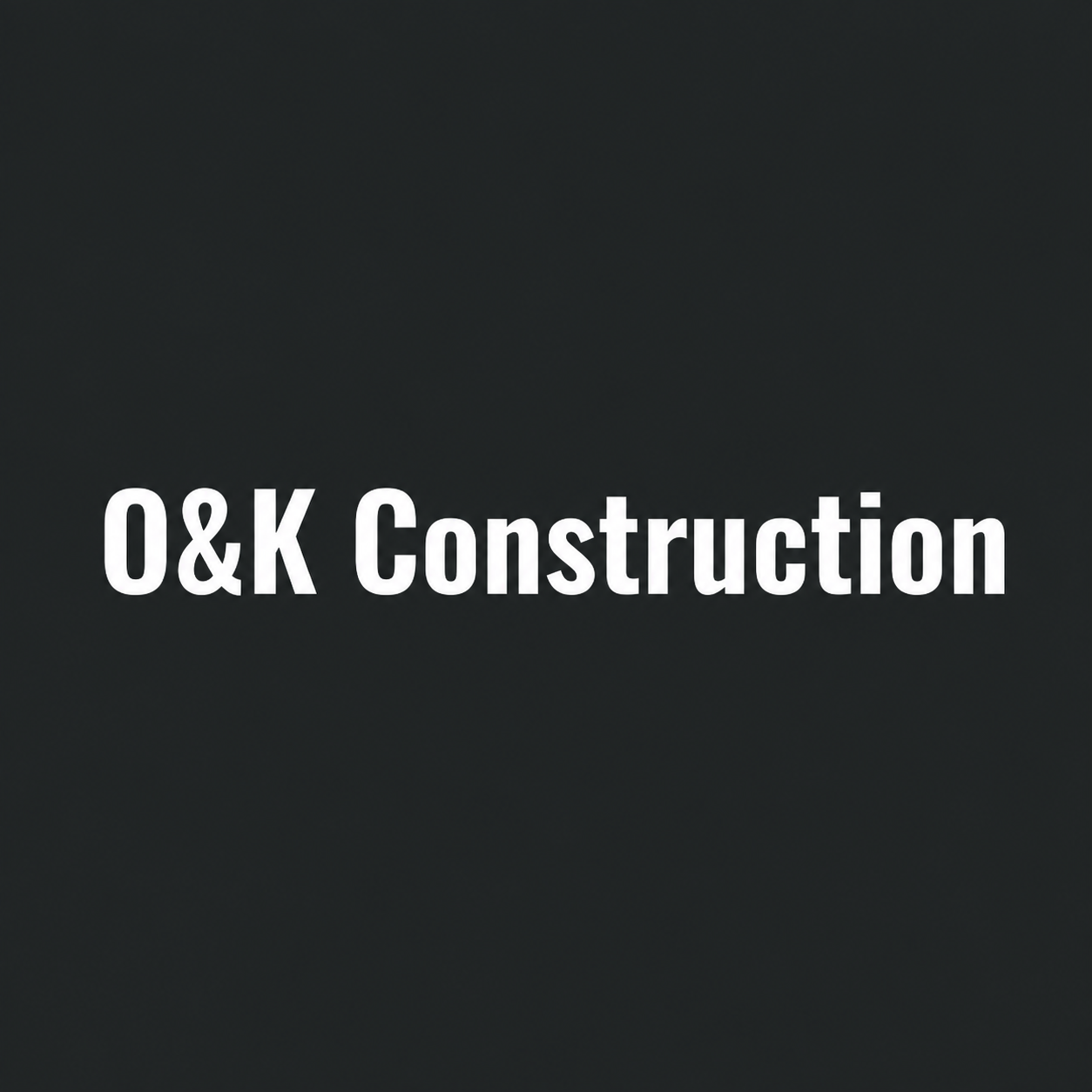 Black background with white text reading 'O&K Construction'.